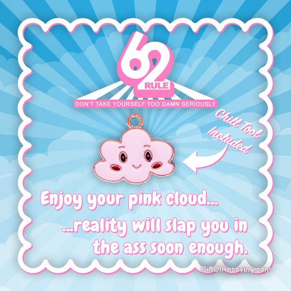 Rule 62 Charm | Pink Cloud | Enjoy Your Pink Cloud...