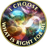 "Inner Stillness, I Choose What Is Right For ME" Medallion