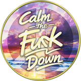 "Peaceful AF, Calm the Fu*k Down" Medallion