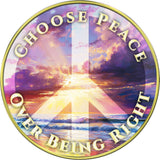 "PEACE, Choose Peace Over Being Right" Medallion