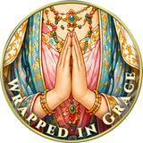 "Be Love, Be Forgiveness, Be Compassion, Wrapped in Grace" Medallion