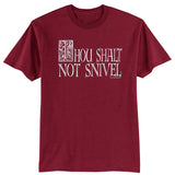 Thou Shall Not Snivel T-Shirt