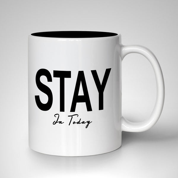 Stay In Today Mug