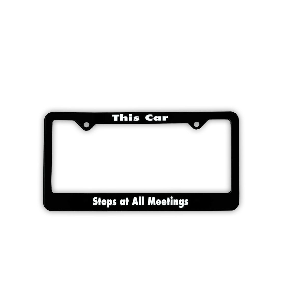 License Plate Frame, #F9, This Car, Stops at All Meetings – Recovery Mint